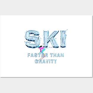 Ski Faster Than Gravity Posters and Art